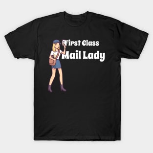 First Class Mail Lady - Funny Postal Worker Gift T-Shirt